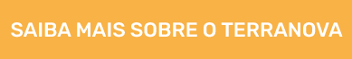 SAIBA MAIS SOBRE O TERRANOVA